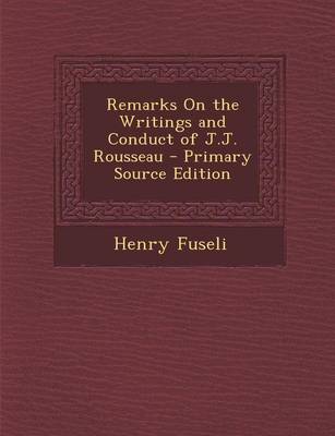 Book cover for Remarks on the Writings and Conduct of J.J. Rousseau - Primary Source Edition