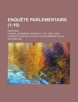 Book cover for Enquete Parlementaire; Rapports (1-10)