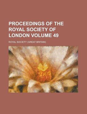 Book cover for Proceedings of the Royal Society of London Volume 49