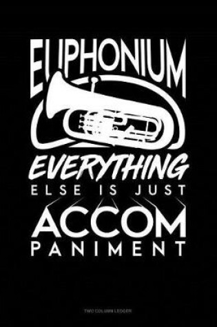 Cover of Euphonium, Everything Else Is Just Accompaniment