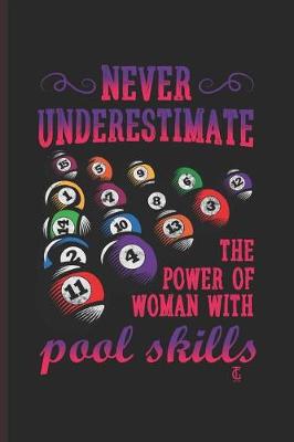 Book cover for Never Under Estimate the Power of Woman with Pool Skill