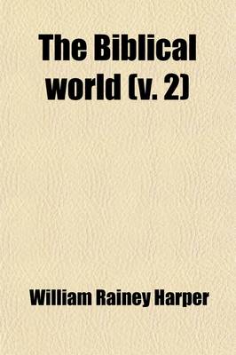 Book cover for The Biblical World (Volume 2)