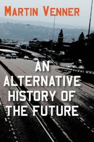 Cover of An Alternative History of the Future