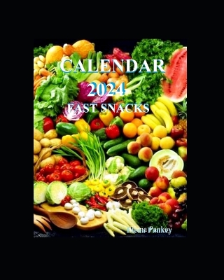 Book cover for Calendar 2024 Fast Snacks