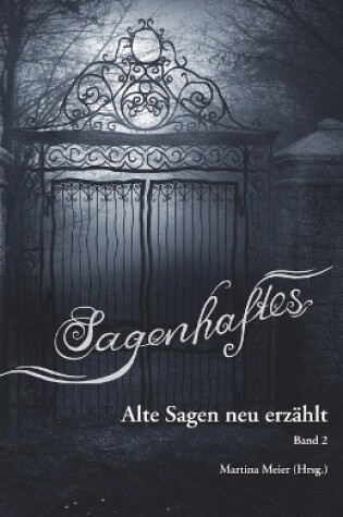 Cover of Sagenhaftes - Alte Sagen neu erzählt Band 2