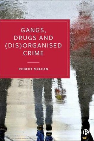 Cover of Gangs, Drugs and (Dis)Organised Crime