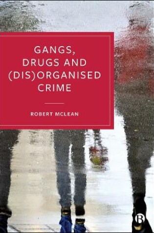 Cover of Gangs, Drugs and (Dis)Organised Crime