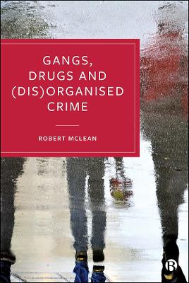 Book cover for Gangs, Drugs and (Dis)Organised Crime