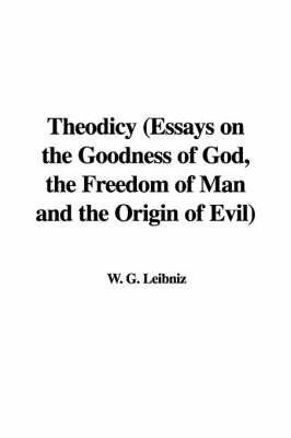 Book cover for Theodicy (Essays on the Goodness of God, the Freedom of Man and the Origin of Evil)