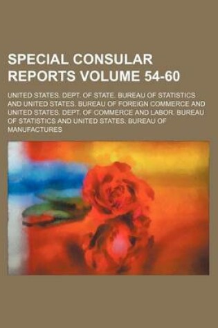 Cover of Special Consular Reports Volume 54-60