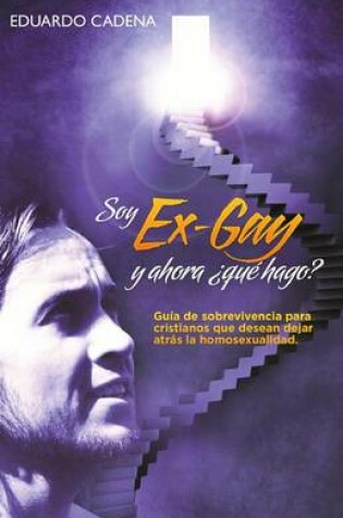 Cover of Soy ex gay, Y ahora que hago?