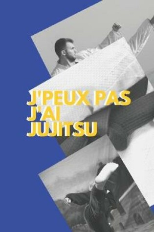 Cover of J'peux pas j'ai Jujitsu