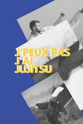 Book cover for J'peux pas j'ai Jujitsu