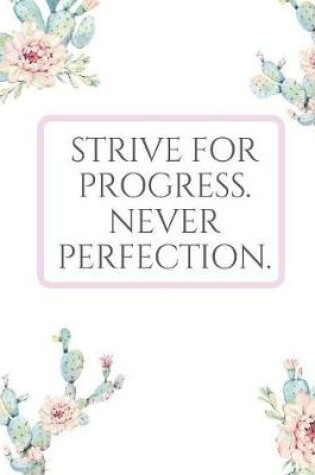 Cover of Strive For Progress Never Perfection