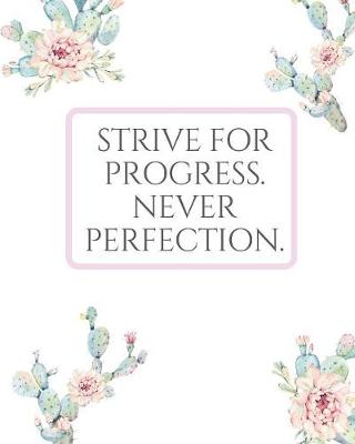 Book cover for Strive For Progress Never Perfection