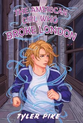 Book cover for The American Girl Who Broke London