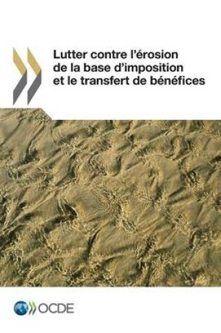 Cover of Lutter contre l'�rosion de la base d'imposition et le transfert de b�n�fices