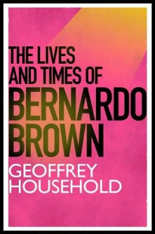 Cover of The Lives and Times of Bernardo Brown