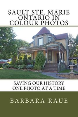 Book cover for Sault Ste. Marie Ontario in Colour Photos
