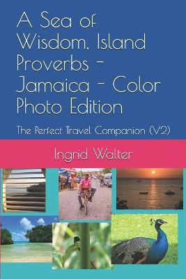 Cover of A Sea of Wisdom, Island Proverbs - Jamaica - Color Photo Edition