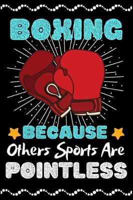 Book cover for Boxing Because Others Sports Are Pointless