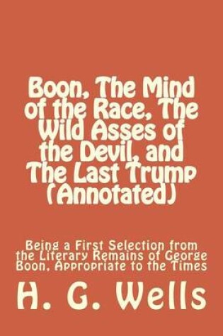 Cover of Boon, the Mind of the Race, the Wild Asses of the Devil, and the Last Trump (Annotated)