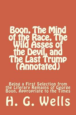 Book cover for Boon, the Mind of the Race, the Wild Asses of the Devil, and the Last Trump (Annotated)