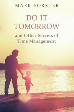 Cover of Do It Tomorrow and Other Secrets of Time Management