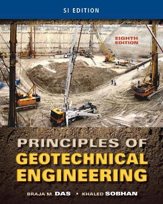 Book cover for Principles of Geotechnical Engineering, SI Edition