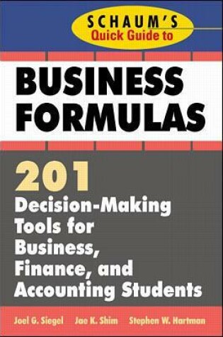 Cover of Schaum's Quick Guide to Business Formulas: 201 Decision-Making Tools for Business, Finance, and Accounting Students