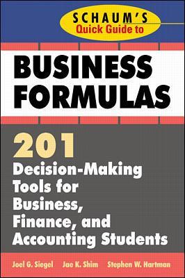 Book cover for Schaum's Quick Guide to Business Formulas: 201 Decision-Making Tools for Business, Finance, and Accounting Students