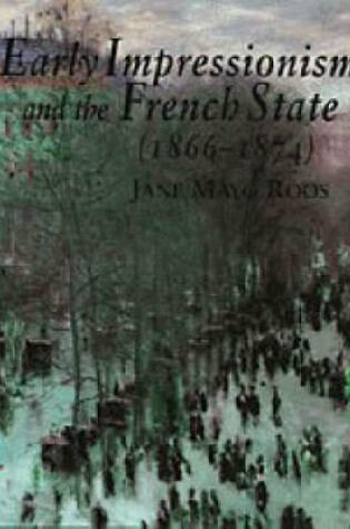 Cover of Early Impressionism and the French State (1866–1874)