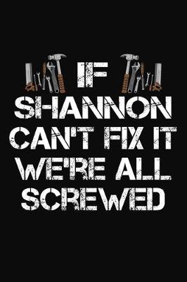 Book cover for If Shannon Can't Fix It We're All Screwed