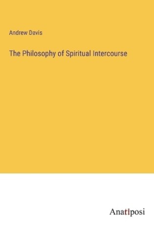Cover of The Philosophy of Spiritual Intercourse