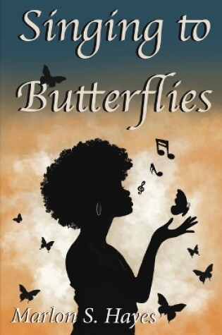 Cover of Singing to Butterflies