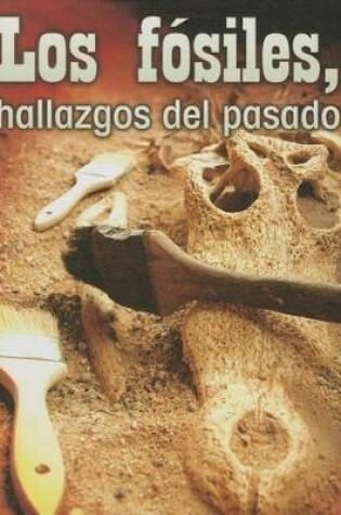 Cover of Los Fosiles, Hallazgos del Pasado