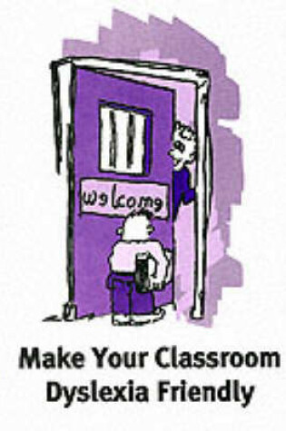 Cover of Make Your Classroom Dyslexia Friendly