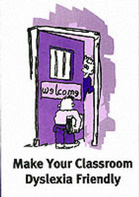 Book cover for Make Your Classroom Dyslexia Friendly