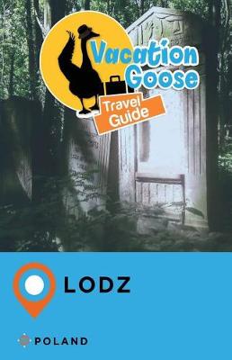 Book cover for Vacation Goose Travel Guide Lodz Poland