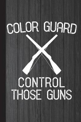 Book cover for Color Guard Control Those Guns