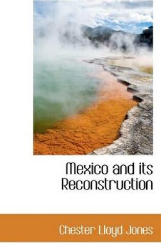 Cover of Mexico and Its Reconstruction