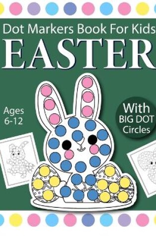 Cover of Easter Dot Markers Book for kids Ages 6-12