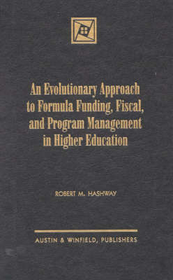 Book cover for An Evolutionary Approach to Formula Finding, Fiscal, and Program Management in Higher Education