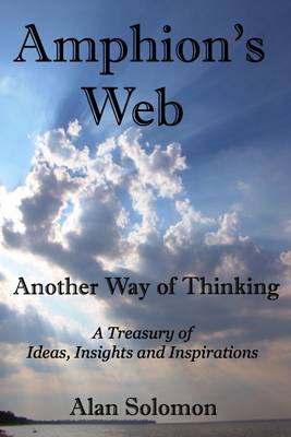 Book cover for Amphions Web: Another Way of Thinking: A Treasury of Ideas, Insights and Inspirations