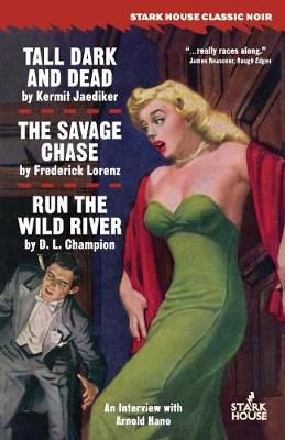 Book cover for Tall, Dark and Dead / The Savage Chase / Run the Wild River