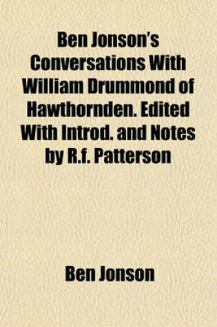 Cover of Ben Jonson's Conversations with William Drummond of Hawthornden. Edited with Introd. and Notes by R.F. Patterson