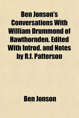 Book cover for Ben Jonson's Conversations with William Drummond of Hawthornden. Edited with Introd. and Notes by R.F. Patterson