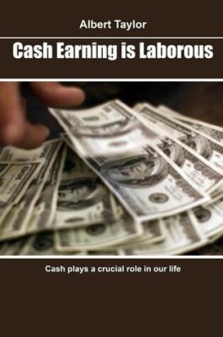 Cover of Cash Earning Is Laborous