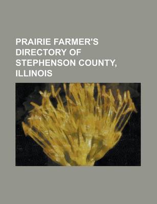 Book cover for Prairie Farmer's Directory of Stephenson County, Illinois