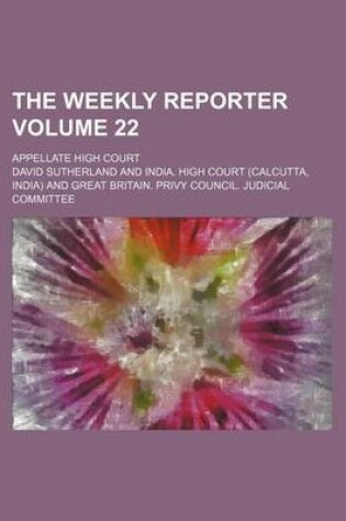 Cover of The Weekly Reporter Volume 22; Appellate High Court